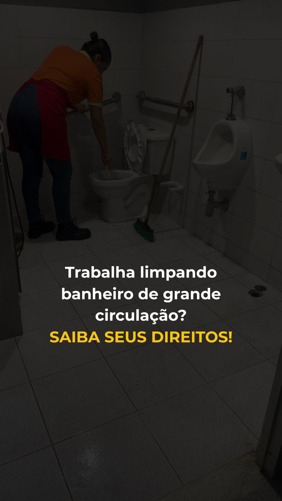 Trabalha limpando banheiro de grande circulação? Saiba seus direitos